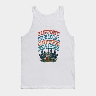 Support Your Local Coffee Dealers Tank Top